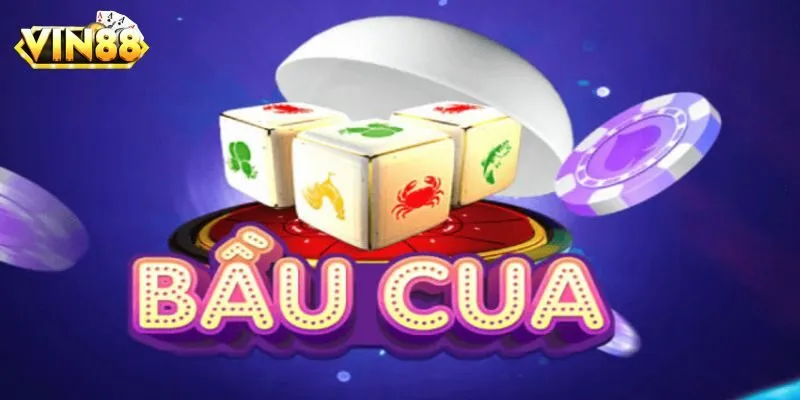 Mẹo chơi bầu cua chiến thắng VIN88