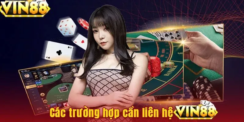 Những lý do để liên hệ với VIN88