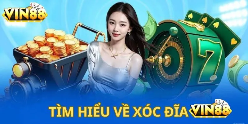 Xóc Đĩa VIN88 là trò chơi cá cược thế nào